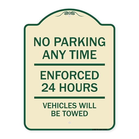 Signmission No Parking Anytime Enforced 24 Hours Vehicles Towed Heavy-Gauge Alum Sign, 24" x 18", TG-1824-23769 A-DES-TG-1824-23769